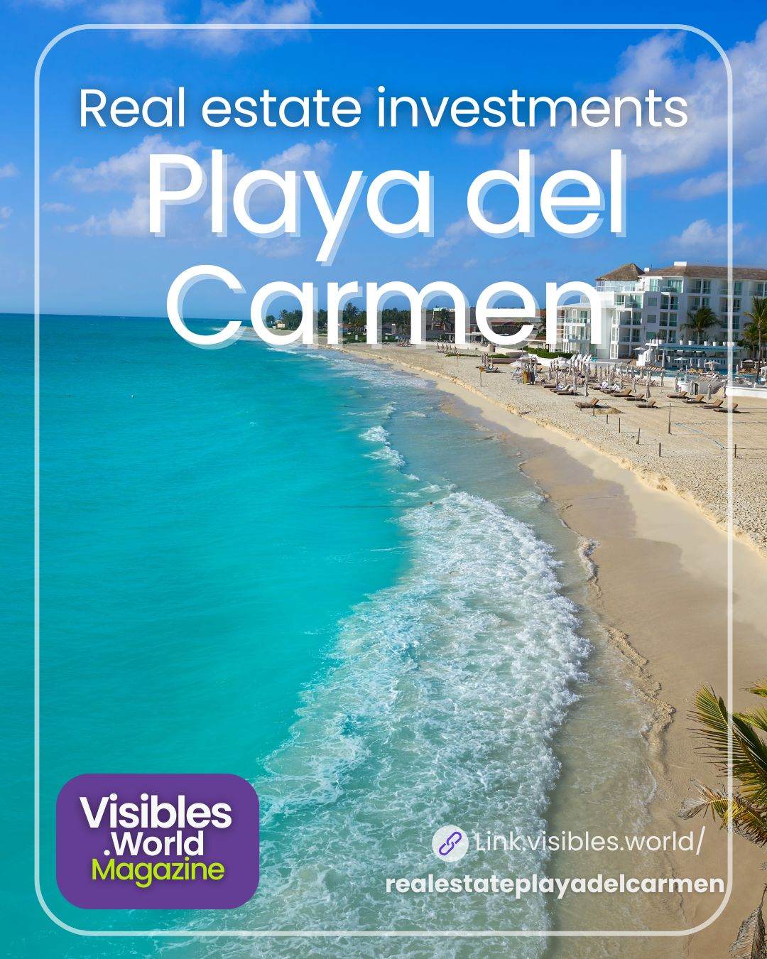 real estate playa del carmen, tulum, cancun, méxico, where invest