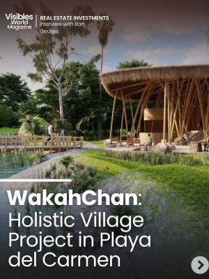 Investing in Playa del Carmen: WakahChan's Vision and Holistic Village