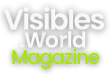 Visibles World Magazine