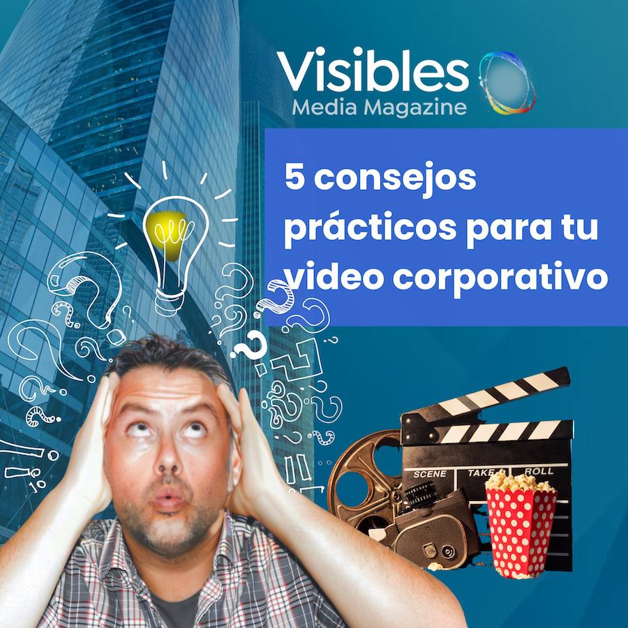 5 consejos prácticos para hacer tu video corporativo de presentación